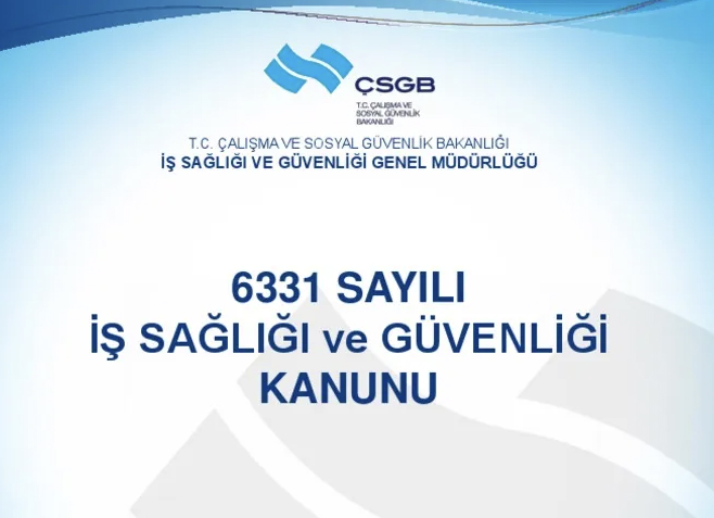 6331 Sayılı İş Sağlığı ve Güvenliği Kanunu